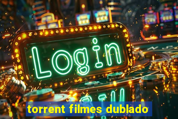 torrent filmes dublado